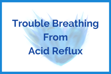Trouble Breathing From Acid Reflux - 1200 x 800