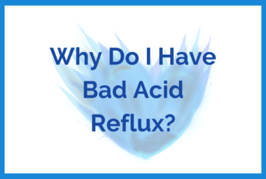 Why Do I Have Bad Acid Reflux - 1200 x 800
